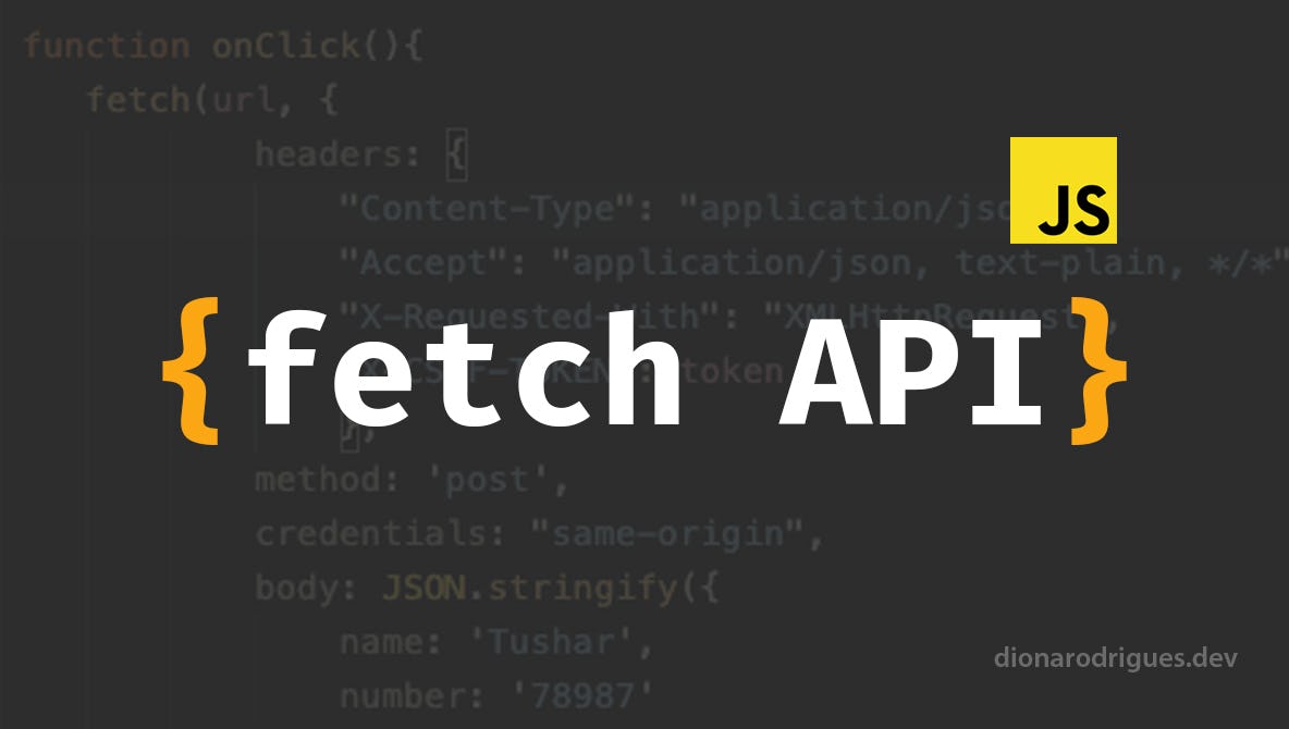 Fetch API is new old version of AJAX